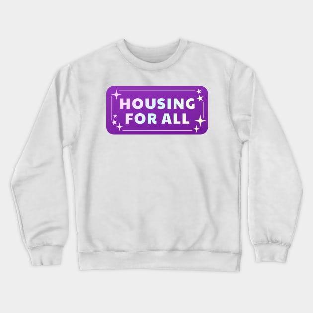 Housing For All Crewneck Sweatshirt by Football from the Left